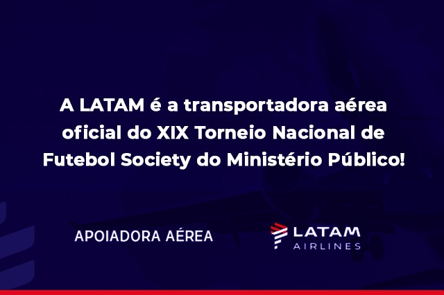 LATAM é a transportadora aérea oficial do XIX Torneio Nacional de Futebol Society do Ministério Público